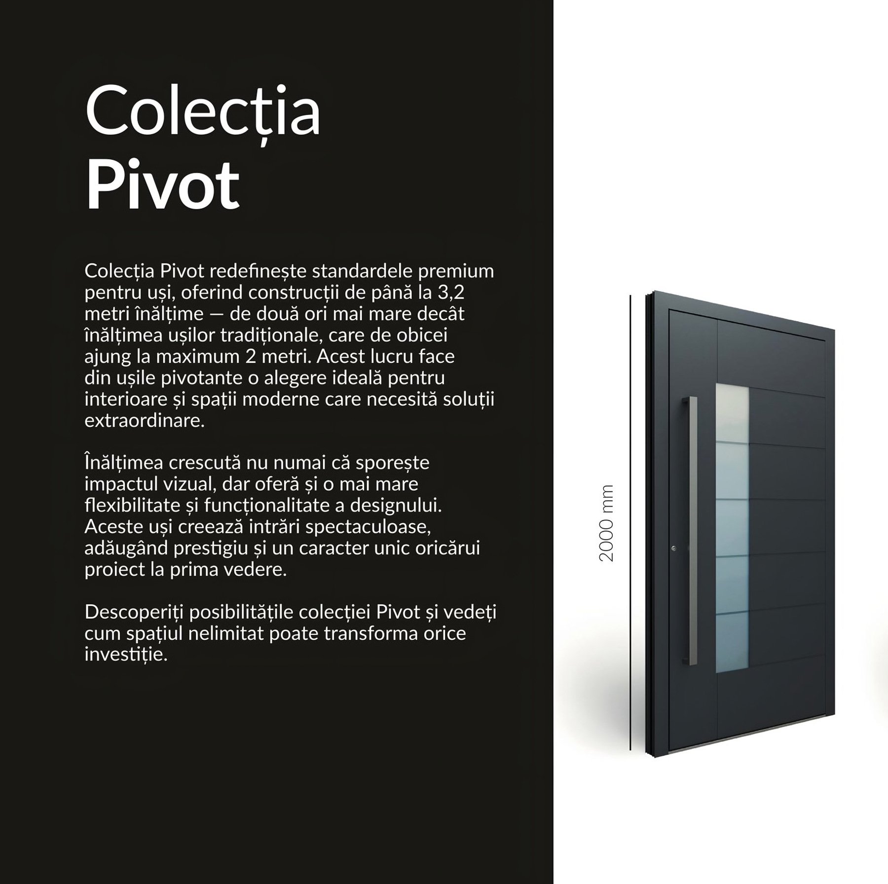 Colecția Pivot: ușă de 3200 mm lângă o ușă tradițională de 2000 mm