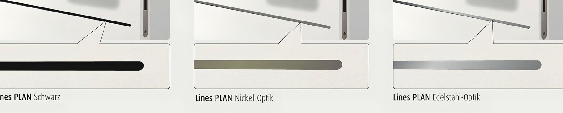 Lines PLAN: Schwarz, Nickel-Optik, Edelstahl-Optik