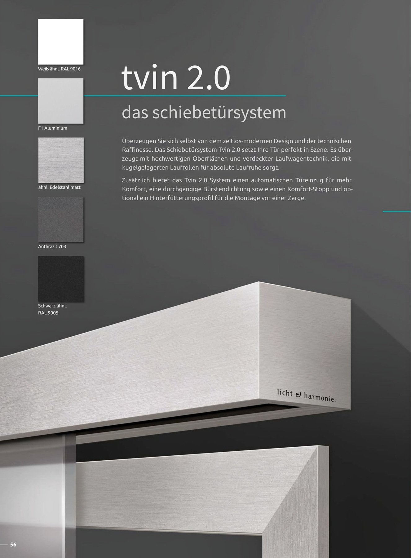 Tvin 2.0 în Weiß 9016, F1 Aluminium, Edelstahl matt, Anthrazit 703, Schwarz 9005